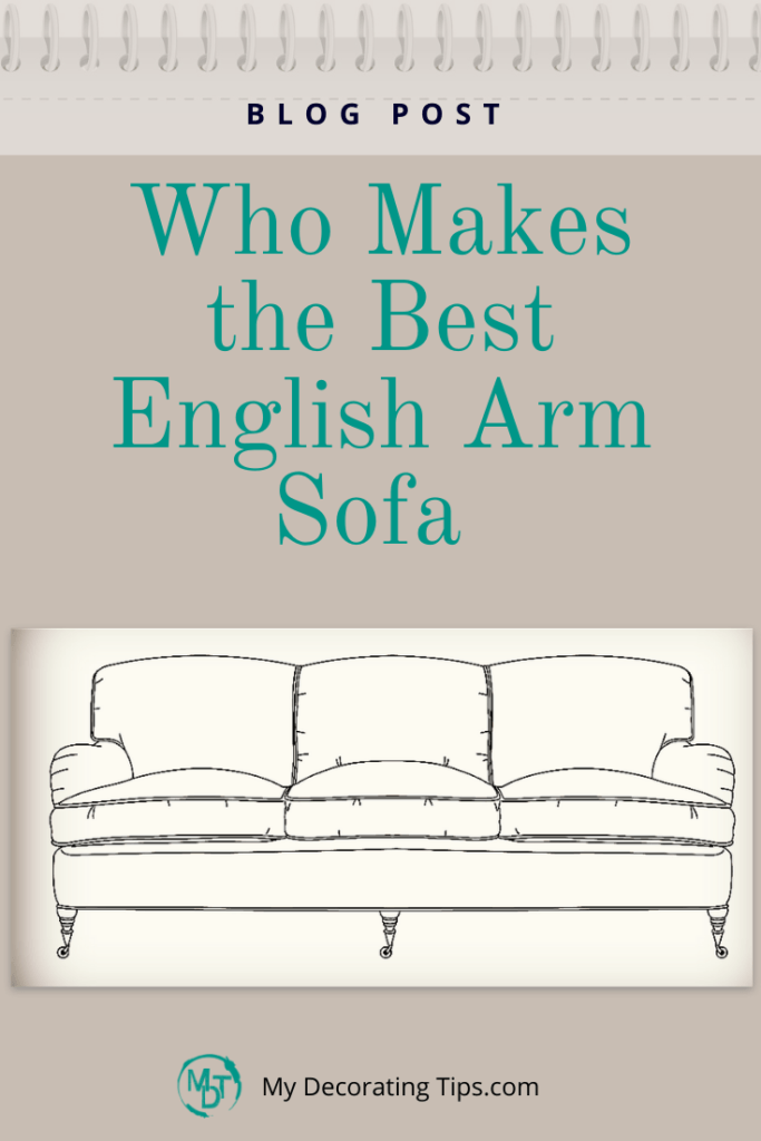 Who Makes The Best English Arm Sofa My Decorating Tips